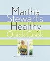 Martha Stewart's Healthy Quick Cook