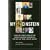 My Einstein: Essays by Twenty-four of the World's Leading Thinkers on the Man, His Work, and His Legacy