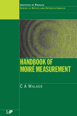 Handbook of Moire Measurement (Series in Optics and Optoelectronics)