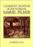 Catalogue raisonné of the works of Samuel Palmer