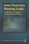 Asset Protection Planning Guide: A State-of-the-Art Approach to Integrated Estate Planning