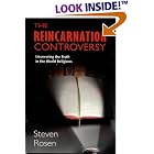 The Reincarnation Controversy: Uncovering the Truth in the World Religions by  Steven Rosen