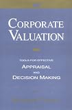 Corporate Valuation: Tools for Effective Appraisal and Decision-Making