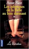 Les Infortunes de la Belle au Bois Dormant, tome 3 : La Lib�ration