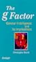 The G Factor: General Intelligence and Its Implications