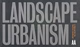Review AA Publications  / Landscape Urbanism: A Manual for the Machinic Landscape