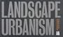 Landscape Urbanism: A Manual for the Machinic Landscape