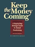 cover of Keep the Money Coming: A Step-By-Step Guide to Annual Fundraising