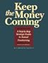 Keep the Money Coming: A Step-By-Step Guide to Annual Fundraising