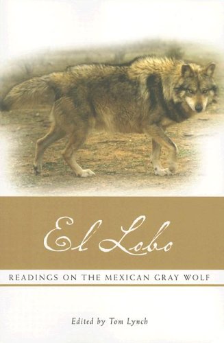 El Lobo: Readings on the Mexican Gray Wolf