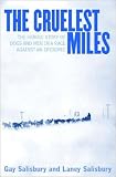 The Cruelest Miles: The Heroic Story of Dogs and Men in a Race Against an Epidemic