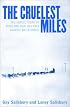 The Cruelest Miles: The Heroic Story of Dogs and Men in a Race Against an Epidemic