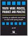 Youth Work Process, Product and Practice: Creating an Authentic Curriculum in Work with Young People