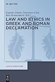 Law and ethics in Greek and Roman declamation