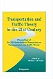 Transportation and Traffic Theory in the 21st Century