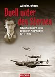 Duell unter den Sternen: Tatsachenbericht eines deutschen Nachtj�gers 1941-1945 - Wilhelm Johnen