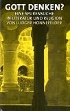 Produkt-Bild: Gott denken?: Eine Spurensuche in Literatur und Religion.