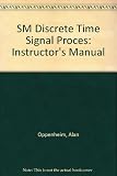 Instructor's manual [to accompany] Discrete_time signal processing, second edition [by] Alan V. Oppenheim, Ronald W. Schafer, John R. Buck