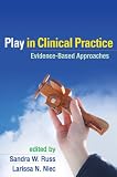 Play in clinical practice : evidence-based approaches