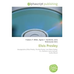 Elvis Presley: Discographie d'Elvis Presley, Priscilla Presley, Lisa-Marie Presley, D.J. Fontana, Lance LeGault, Scotty Moore