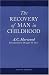 Image of The Recovery of Man in Childhood: A Study in the Educational Work of Rudolf Steiner