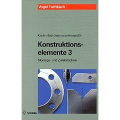 Konstruktionselemente, Tl.3, Beispielsammlung f�r die Montagetechnik und Zuf�hrtechnik: Beispielsammlung f�r die Montage- und Zuf�hrtechnik