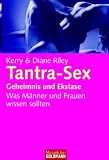 Tantra-Sex: Was M�nner und Frauen wissen sollten - Kerry Riley
