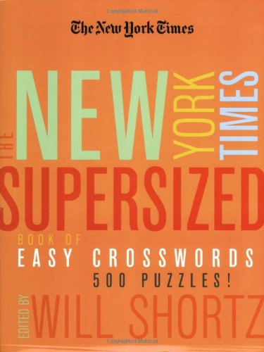 the new york times supersized book of easy crosswords 500 puzzles