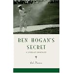 Ben Hogan's Secret: A Literary Portrait book cover