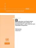Bilateralism And Regionalism: Re-establishing the Primacy of Multilateralis Latin American And a Caribbean Perspective