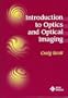 Introduction to Optics and Optical Imaging (Spie/Ieee Series on Imaging Science and Engineering)