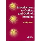 Introduction to Optics and Optical Imaging (Spie Ieee Series on Imaging Science and... by  Craig Scott