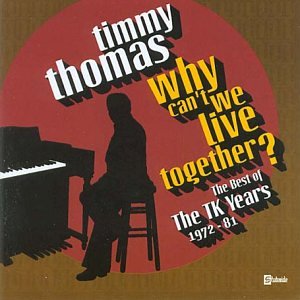 Why Can't We Live Together - The Best of Timmy Thomas