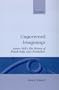 Ungoverned Imaginings: James Mill's The History of British India and Orientalism (Oxford English Monographs)