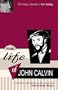 The Life of John Calvin - A Modern Translation of the Classic by Theodore Beza