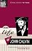 The Life of John Calvin - A Modern Translation of the Classic by Theodore Beza