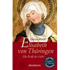 Elisabeth von Th�ringen. Die Kraft der Liebe