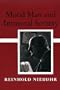 Moral Man And Immoral Society: A Study in Ethics and Politics