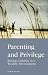 Parenting and Privilege: Raising Children in a Wealthy Environment