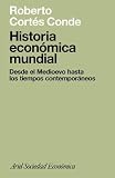Historia Economica Mundial: Desde El Medioevo Hasta Los Tiempos Contemporaneos (Ariel Sociedad Economica) (Spanish Edition)