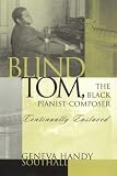 Blind Tom, the Black Pianist: Continually Enslaved