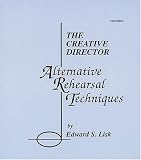 The Creative Director: Alternative Rehearsal Techniques