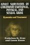 Adult Survivors of Childhood Emotional, Physical, and Sexual Abuse: Dynamics and Treatment
