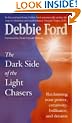 Dark Side of the Light Chasers: Reclaiming Your Power, Creativity, Brilliance and Dreams