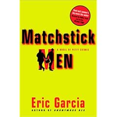 Matchstick Men: A Novel of Petty Crimes