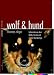 Image of Wolf &amp; Hund: Informationen über Wölfe, Hunde und andere Hundeartige