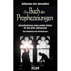Das Buch der Prophezeiungen. Zukunftsvisionen eines gro�en Sehers f�r das dritte Jahrtausend