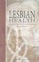 Lesbian Health: Current Assessment and Directions for the Future