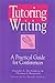 Tutoring Writing: A Practical Guide for Conferences
