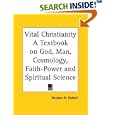 Vital Christianity: A Textbook on God, Man, Cosmology, Faith-Power and Spiritual Science by  Newton N. Riddell